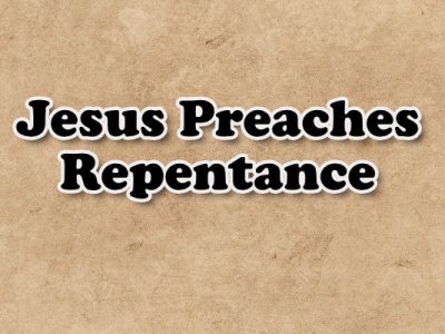 Jesus Preaches Repentance