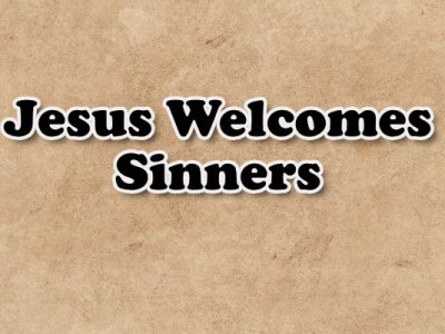 Jesus Welcomes Sinners